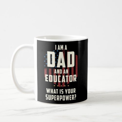 Dad Educator Superpower FatherS Day Coffee Mug