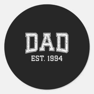 Dad Est 1994 Dad D Fathers Day Ized  Classic Round Sticker