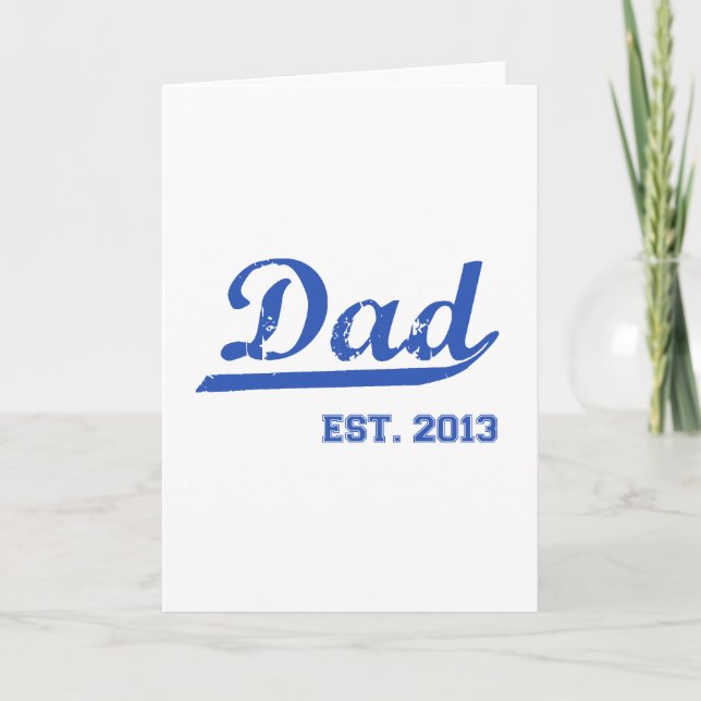 DAD EST. 2013 NEW DADDY BABY FATHER'S DAY GIFT CARD (Front)