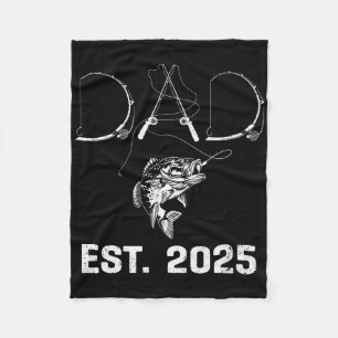 Dad Est 2025 Fishing Dad To Be New Baby Daddy Fath Fleece Blanket