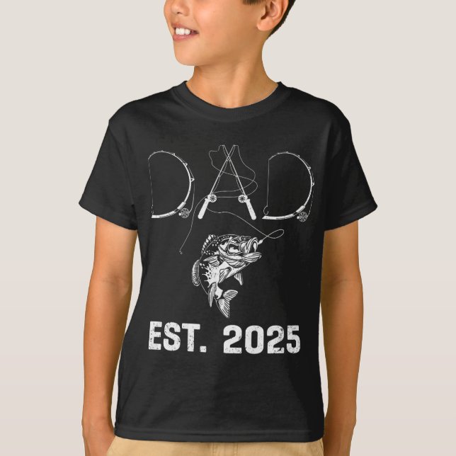 Dad Est 2025 Fishing Dad To Be New Baby Daddy Fath T-Shirt (Front)