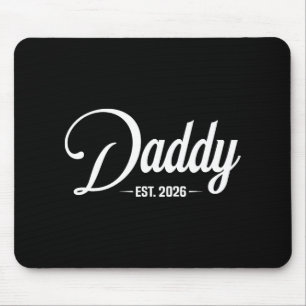 Dad Est. 2026 Expect Baby 2026, Father 2026 New Da Mouse Pad