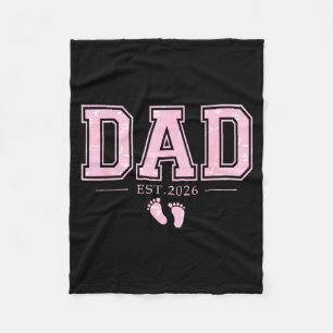 Dad Est 2026 Father's Day First Time Dad Of Girl N Fleece Blanket