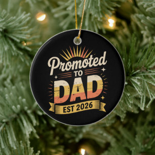 Dad Est. 2026 Funny New Dad Pregnancy Announcement Ceramic Ornament