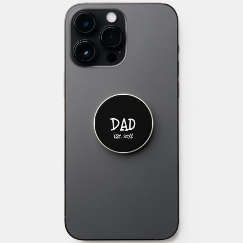 Dad Est 20xx Black and White Text Template PopSocket