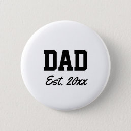 &quot;Dad - est. date&quot; novelty Button