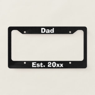 Dad Est. Year Established Black and White License Plate Frame