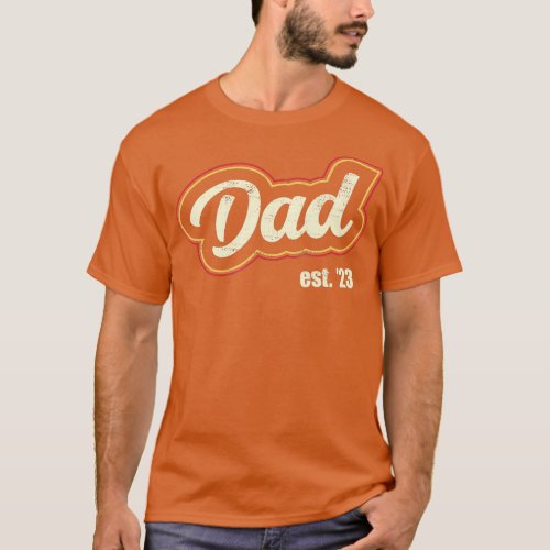 Dad Established 2023 Dad est 2023 Happy Fathers Da T_Shirt
