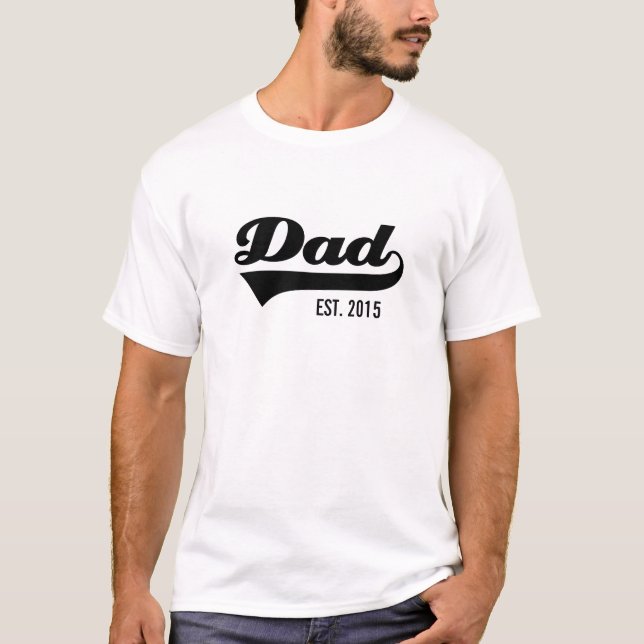 Dad Established your own year- Dad Est. 2015 T-Shirt (Front)