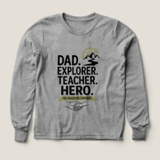 Dad Explorer Teacher Hero T-Shirt | Adventure Fath Tri-Blend Shirts