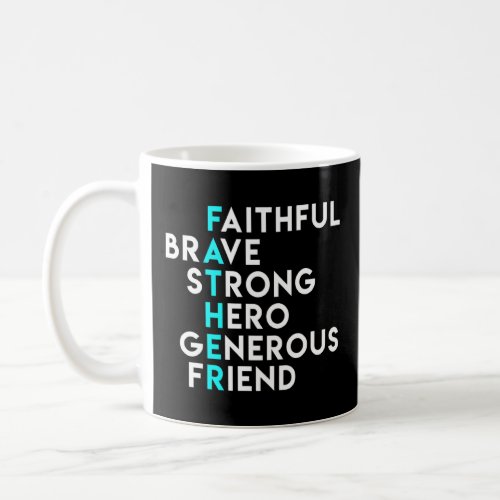 Dad Faithful Brave Strong Hero Generous Friend  Coffee Mug