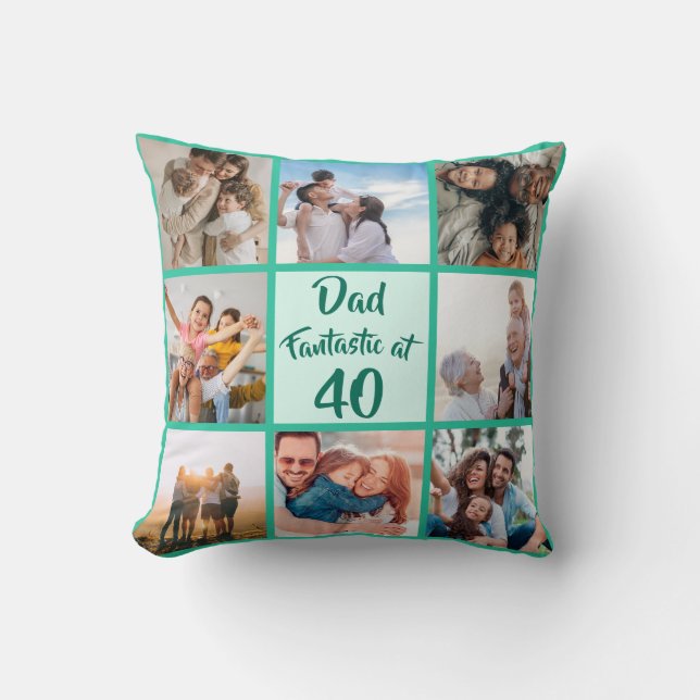 Dad fantastic at 40 custom birthday photo collage  throw pillow (Front)