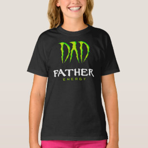 Dad Father Energy Monster Happy Father’S Day Tshir T-Shirt