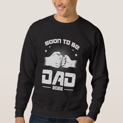 Dad Father Soon To Be Dad Baby Pregnancy Son Daddy Sweatshirt
