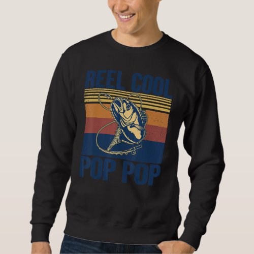 Dad Fathers Reel Cool Pop Pop Fishing Sweatshirt
