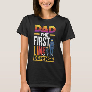 Dad First Line Of Defense Father's Day for Policem T-Shirt