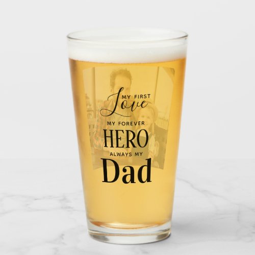 Dad First Love Forever Hero Personalized Photo  Glass - Surprise dad this fathers day with a personalized photo glass. 
"My first Love, My Forever Hero, Always my Dad" Personalize this dad beer glass with favorite photo. Visit our collection for the best dad father's day gifts and personalized dad gifts. COPYRIGHT © 2020 Judy Burrows, Black Dog Art - All Rights Reserved. Dad First Love Forever Hero Personalized Photo Glass