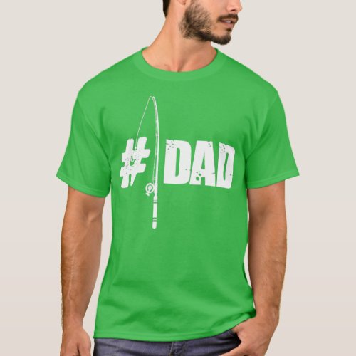 Dad Fishing Dad  1  T_Shirt