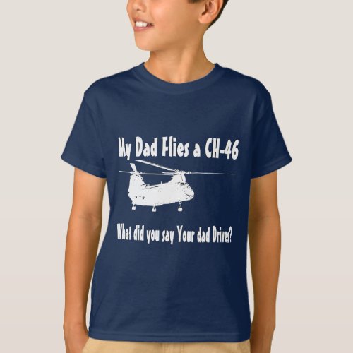 Dad Flies a CH_46 Helicopter T_Shirt