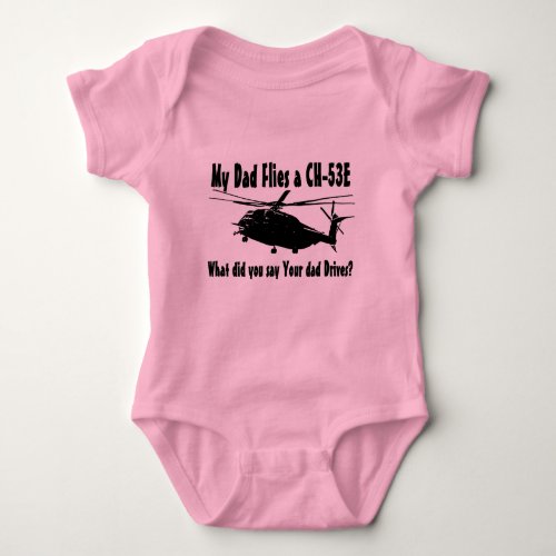 Dad Flies a CH_53E Helicopter Baby Bodysuit