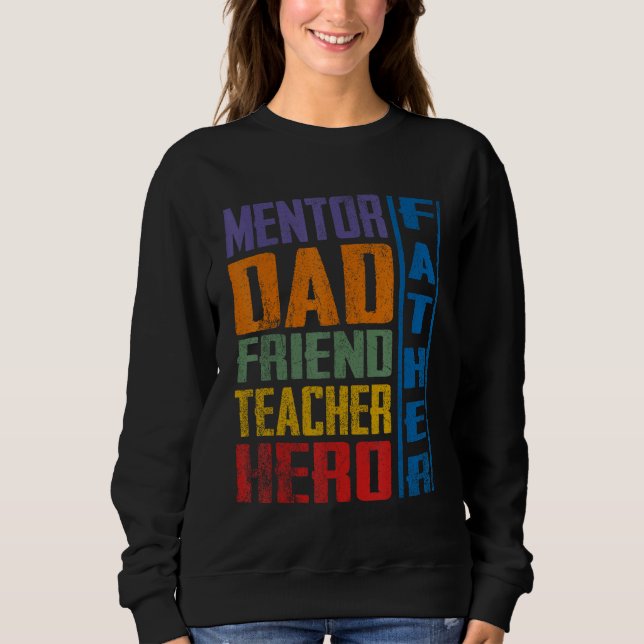 Dad Friend Teacher Fathers Day Sweatshirt (Front)