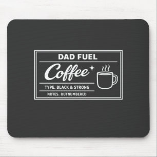 Dad Fuel Coffee – Black & Strong Father’s Day Mouse Pad