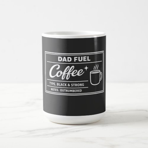 Dad Fuel Coffee – Black & Strong Father’s Day Mug