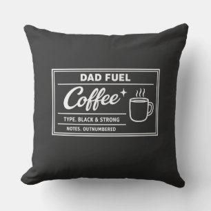 Dad Fuel Coffee – Black & Strong Father’s Day Throw Pillow