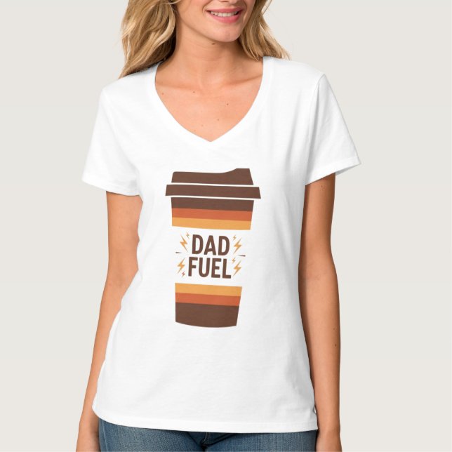 Dad Fuel – Funny Coffee Mug Father’s Day T-Shirt (Front)