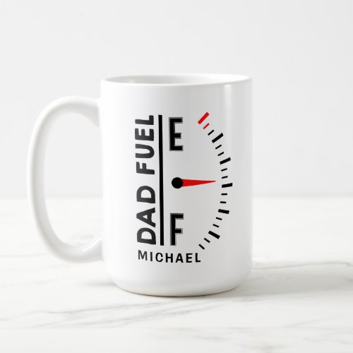 Dad Fuel Funny Fathers Day Birthday Personalized Coffee Mug