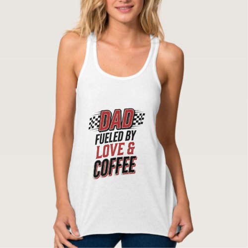Dad Fueled by Love and Coffee Racing Shirt Design_