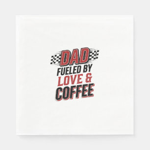 Dad Fueled by Love and Coffee Racing Shirt Design_ Napkins
