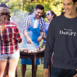 Dad Funny Birthday - Powered By DadGPT - Ai Joke Sweatshirt<br><div class="desc">Celebrate the ultimate dad energy with the "powered by DadGPT" sweatshirt! Perfect for dads who run the show with sharp wit, endless wisdom, and a supercharged sense of humor inspired by AI-level smarts. Whether you’re juggling family, work, or just rocking the dad life, this sweatshirt delivers a clever nod to...</div>