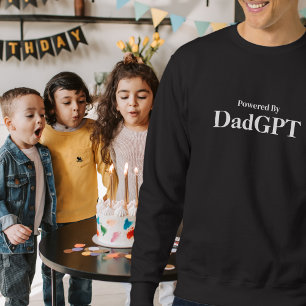 Dad Funny Birthday - Powered By DadGPT - Ai Joke Sweatshirt