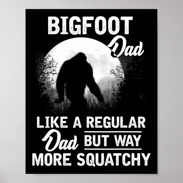 Dad Funny Sasquatch Bigfoot Fathers Day Gift  Poster (Front)