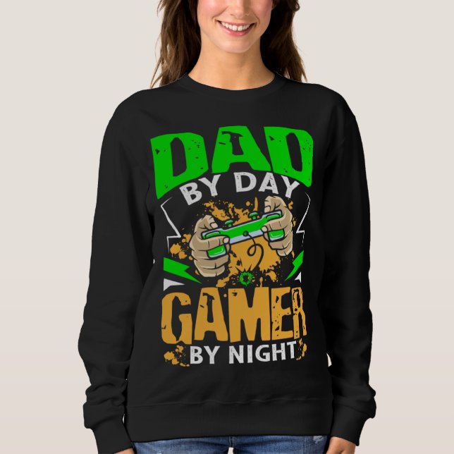Dad Gamer At Night Fatheru2019s Day Sweatshirt (Front)