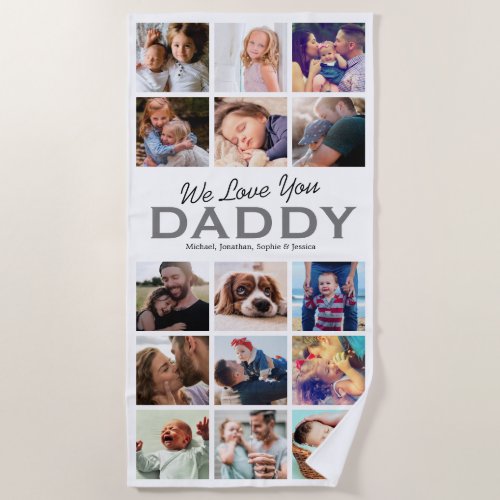 Dad Gift 15 Photo Collage Beach Towel - Personalized father's day gift beach towel featuring a fresh white background that can be changed to any color, 15 family photos, the text "we love you daddy", and the childrens names.