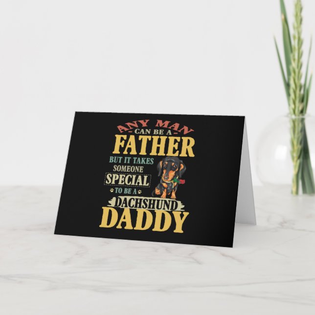 Dad Gift | Any Man Can Be A Father Dachshund Daddy Holiday Card (Front)