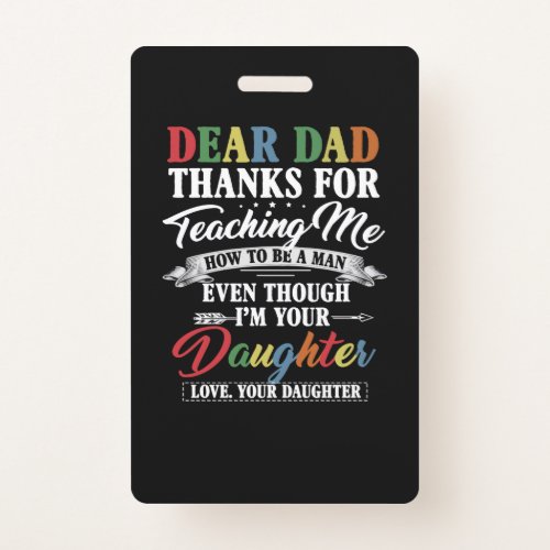 Dad Gift Dear Dad Thanks For Teaching Me Daughter Badge