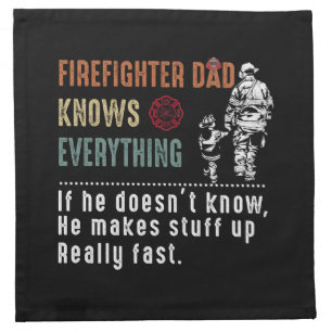 Dad Gift   Firefighter Dad Knows Everything Cloth Napkin