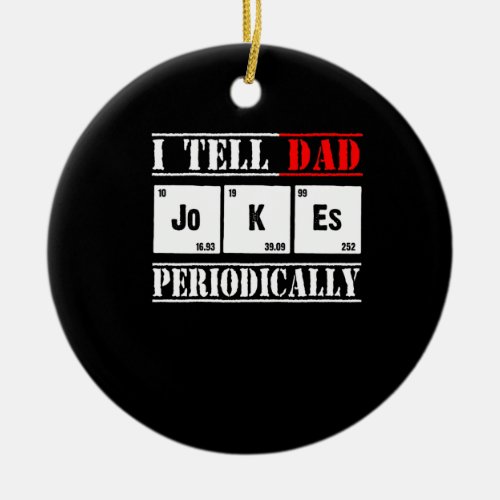 Dad Gift  I Tell Dad Jokes Periodically Vintage Ceramic Ornament