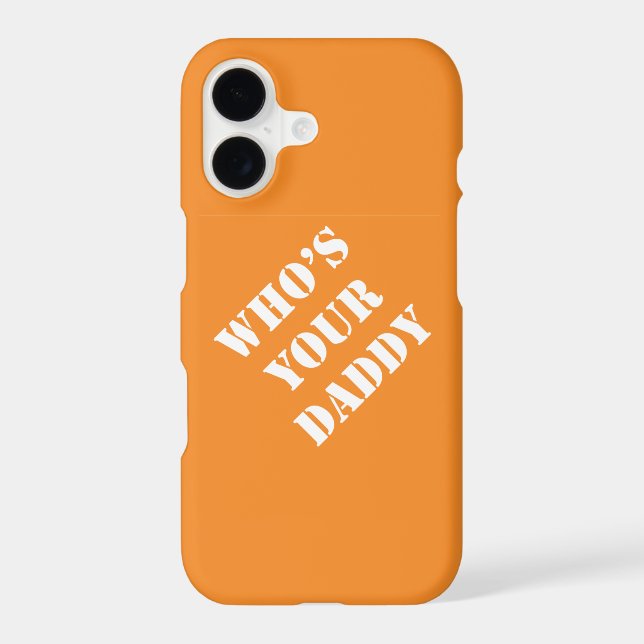 Dad Gift Ideas Dadism Sayings Who's Your Daddy iPhone Case (Back)