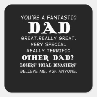 Dad Gift | You're A Fantastic Dad Great Gifts Idea Square Sticker
