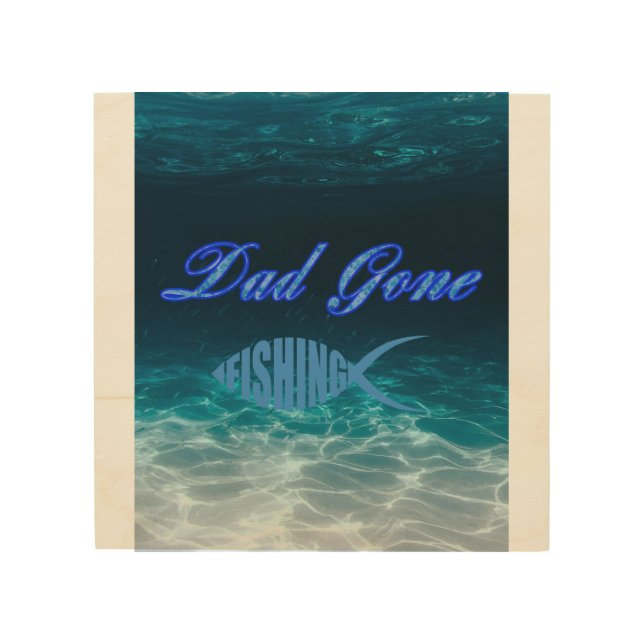 Dad Gone Fishing Tabletop Plaque with Easel Wood Wall Art (Front)