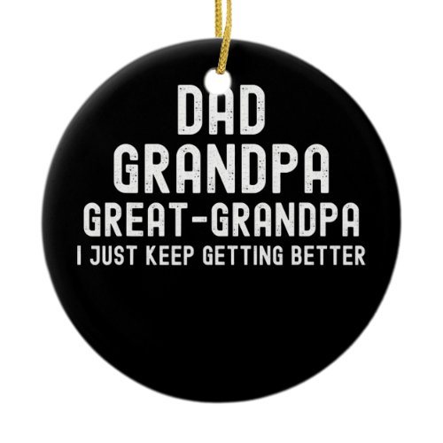 dad grandpa great grandpa fathers day from son ceramic ornament