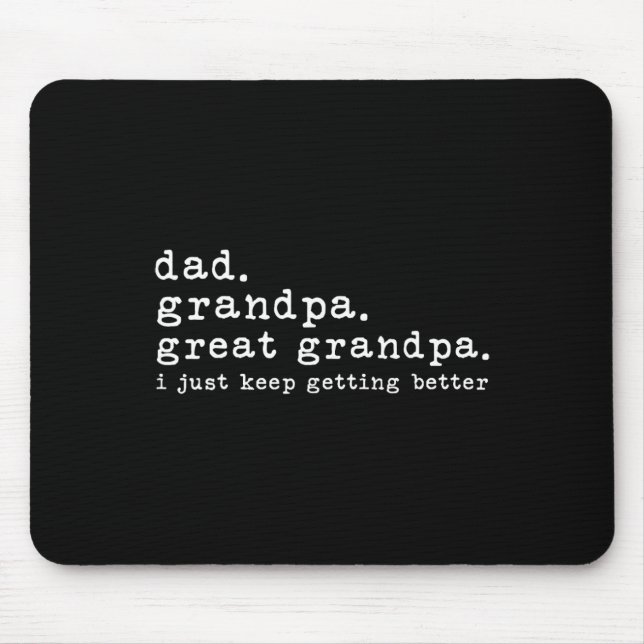 Dad Grandpa Great Grandpa Funny Fathers Day Great  Mouse Pad (Front)