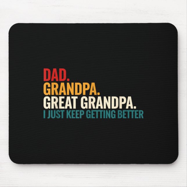 Dad Grandpa Great Grandpa Funny Saying - Dad I Jus Mouse Pad (Front)