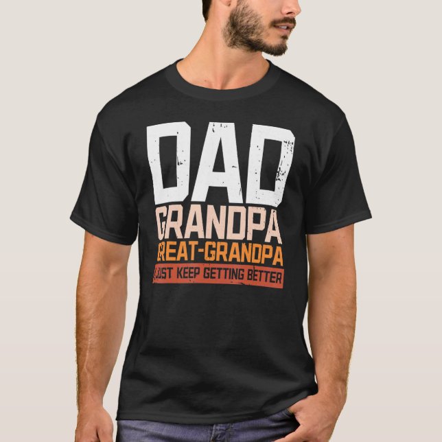 Dad Grandpa Great Grandpa Husband Papa Granddaddy  T-Shirt (Front)
