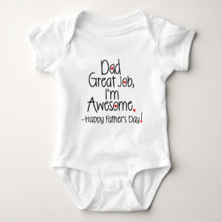 Dad Great Job I'm Awesome. Happy Father's Day Baby Bodysuit