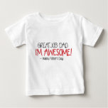 Dad Great Job I&#39;m Awesome. Happy Father&#39;s Day Baby T-shirt at Zazzle